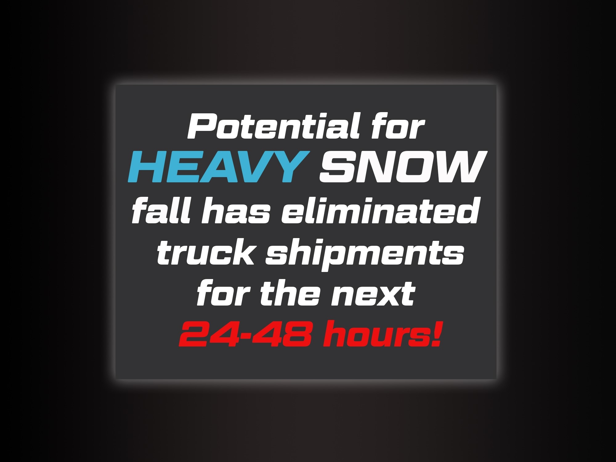 Snow affects truck shipments!